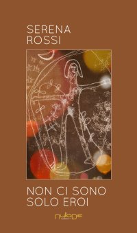 Immagine copertina libro Non ci sono solo eroi