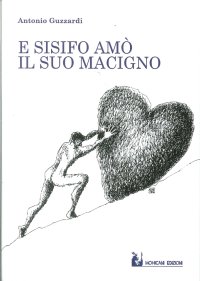 Immagine copertina libro E Sisifo amò il suo macigno