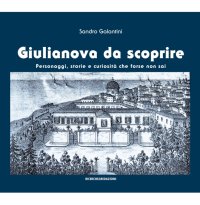 Immagine copertina libro Giulianova da scoprire. Personaggi, storie e curiosità che forse non sai