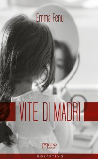 Immagine copertina libro Vite di madri. Storie di ordinaria anormalità