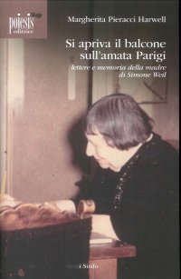 Immagine copertina libro Si apriva il balcone sull'amata Parigi. Lettere e memoria della madre di Simone Weil