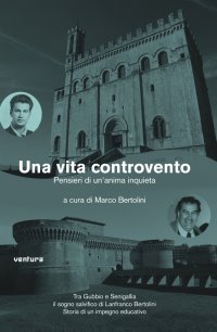 Immagine copertina libro Una vita controvento. Pensieri di un'anima inquieta