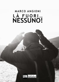Immagine copertina libro Là fuori... nessuno!