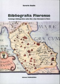 Immagine copertina libro Bibliografia Florense. Catalogo Bibliografico sulla Sila e San Giovanni in Fiore
