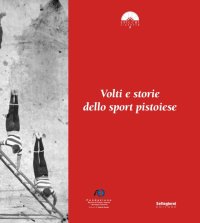 Immagine copertina libro Volti e storie dello sport pistoiese