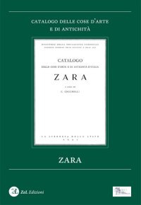 Immagine copertina libro Zara. Catalogo delle cose d'arte e di antichità. Ediz. illustrata