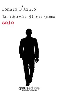 Immagine copertina libro Storia di un uomo solo