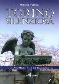 Immagine copertina libro Torino silenziosa. Il Monumentale si racconta