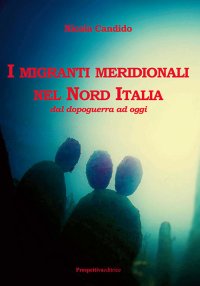 Immagine copertina libro I migranti meridionali nel nord Italia. Dal dopoguerra ad oggi