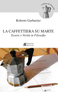 Immagine copertina libro La caffettiera su Marte. Essere e verità in filosofia
