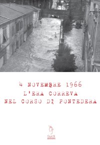 Immagine copertina libro 4 Novembre 1966. L'era correva nel corso di Pontedera. Con Materiale digitale (su supporto fisico)