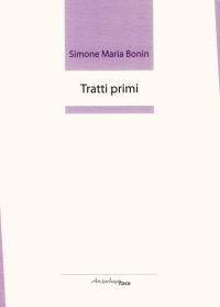 Immagine copertina libro Tratti primi. Premio «Arcipelago Itaca» per una raccolta inedita di versi. 2ª edizione