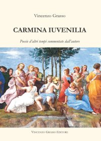 Immagine copertina libro Carmina iuvenilia. Poesie d'altri tempi commentate dall'autore