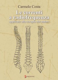 Immagine copertina libro Le correnti a radiofrequenza applicate alla terapia del dolore