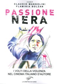 Immagine copertina libro Passione nera. I volti della violenza nel cinema italiano d’autore