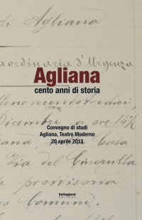 Immagine copertina libro Agliana cento anni di storia. Convegno di Studi (Agliana, 20 aprile 2013)