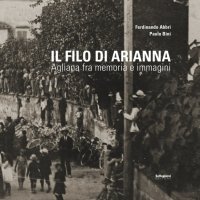 Immagine copertina libro Il filo di Arianna. Agliana fra memoria e immagini