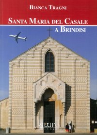Immagine copertina libro Santa Maria del Casale a Brindisi. Ediz. illustrata
