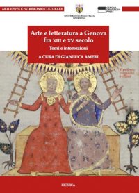 Immagine copertina libro Arte e letteratura a Genova fra XIII e XV Secolo. Temi e intersezioni