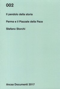 Immagine copertina libro Il pendolo della storia. Parma e il Piazzale della Pace