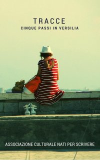 Immagine copertina libro Tracce. Cinque passi in Versilia
