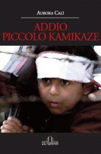 Immagine copertina libro Addio piccolo kamikaze