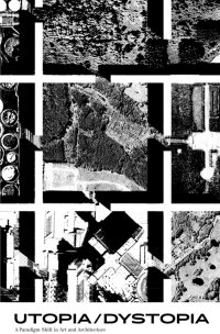 Immagine copertina libro Utopia/Dystopia. A paradigm shift in art and architecture. Ediz. inglese e portoghese
