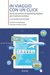 Immagine copertina libro In viaggio con un click. Nuovi strumenti di marketing digitale per il settore turistico