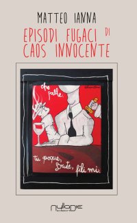 Immagine copertina libro Episodi fugaci di caos innocente