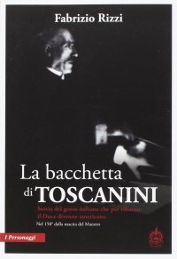 Immagine copertina libro La bacchetta di Toscanini