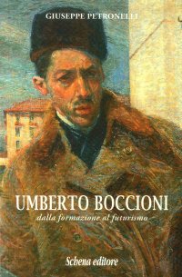Immagine copertina libro Umberto Boccioni. Dalla formazione al futurismo