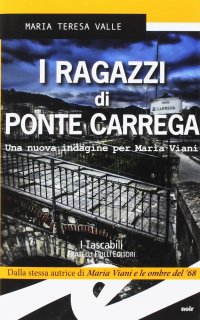 Immagine copertina libro I ragazzi di Ponte Carrega. Una nuova indagine per Maria Viani