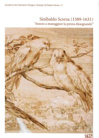 Immagine copertina libro Sinibaldo Scorza 1589-1631 «Avezzo a maneggiare la penna dissegnando». Ediz. illustrata