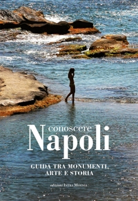 Immagine copertina libro Conoscere Napoli. Guida tra monumenti, arte e storia