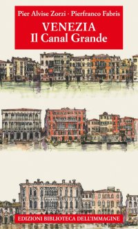 Immagine copertina libro Venezia. Il Canal Grande