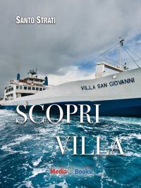 Immagine copertina libro Scopri Villa. Guida insolita ai segreti e ai piaceri di Villa San Giovanni
