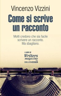 Immagine copertina libro Come si scrive un racconto. Scrivere narrativa