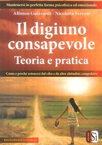 Immagine copertina libro Il digiuno consapevole. Come e perché astenersi dal cibo e da altre abitudini compulsive