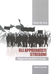 Immagine copertina libro Gli apprendisti stregoni. Mappa del populismo in Europa