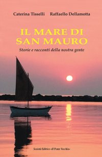 Immagine copertina libro Il mare di San Mauro. Storie e racconti della nostra gente
