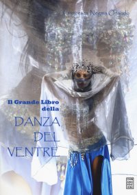 Immagine copertina libro Il grande libro della danza del ventre