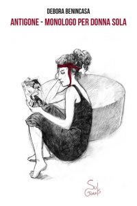 Immagine copertina libro Antigone. Monologo per donna sola