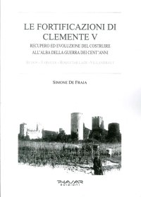 Immagine copertina libro Le fortificazioni di Clemente V. Recupero ed evoluzione del costruire all'alba della guerra dei cent'anni