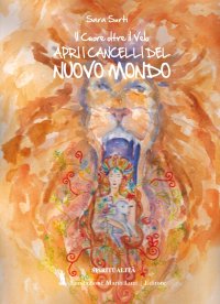 Immagine copertina libro Il cuore oltre il velo. Apri i cancelli del nuovo mondo