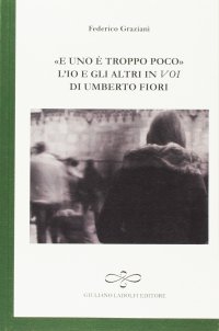 Immagine copertina libro «E uno è troppo poco». L'io e gli altri in Voi di Umberto Fiori