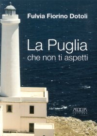 Immagine copertina libro La Puglia che non ti aspetti