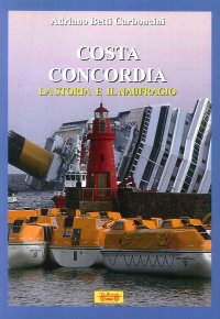 Immagine copertina libro Costa Concordia. La storia e il naufragio