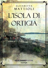 Immagine copertina libro L'isola di Ortigia