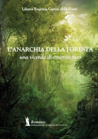 Immagine copertina libro L'anarchia della foresta. Una vicenda di emigrati russi