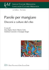 Immagine copertina libro Parole per mangiare. Discorsi e culture del cibo